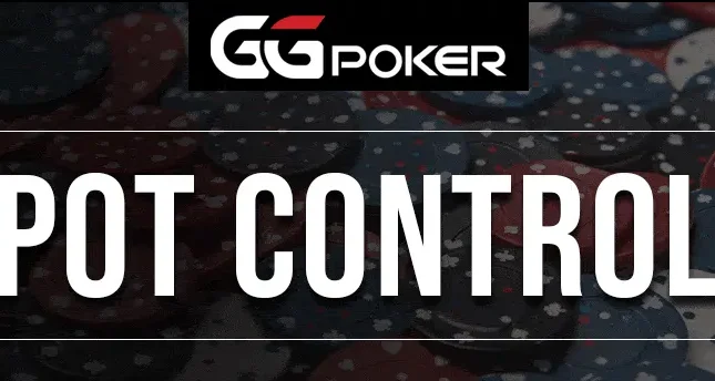 Understanding Pot Control in Poker: A Key Strategy for Success