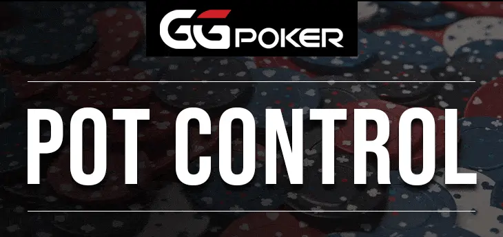 Understanding Pot Control in Poker: A Key Strategy for Success